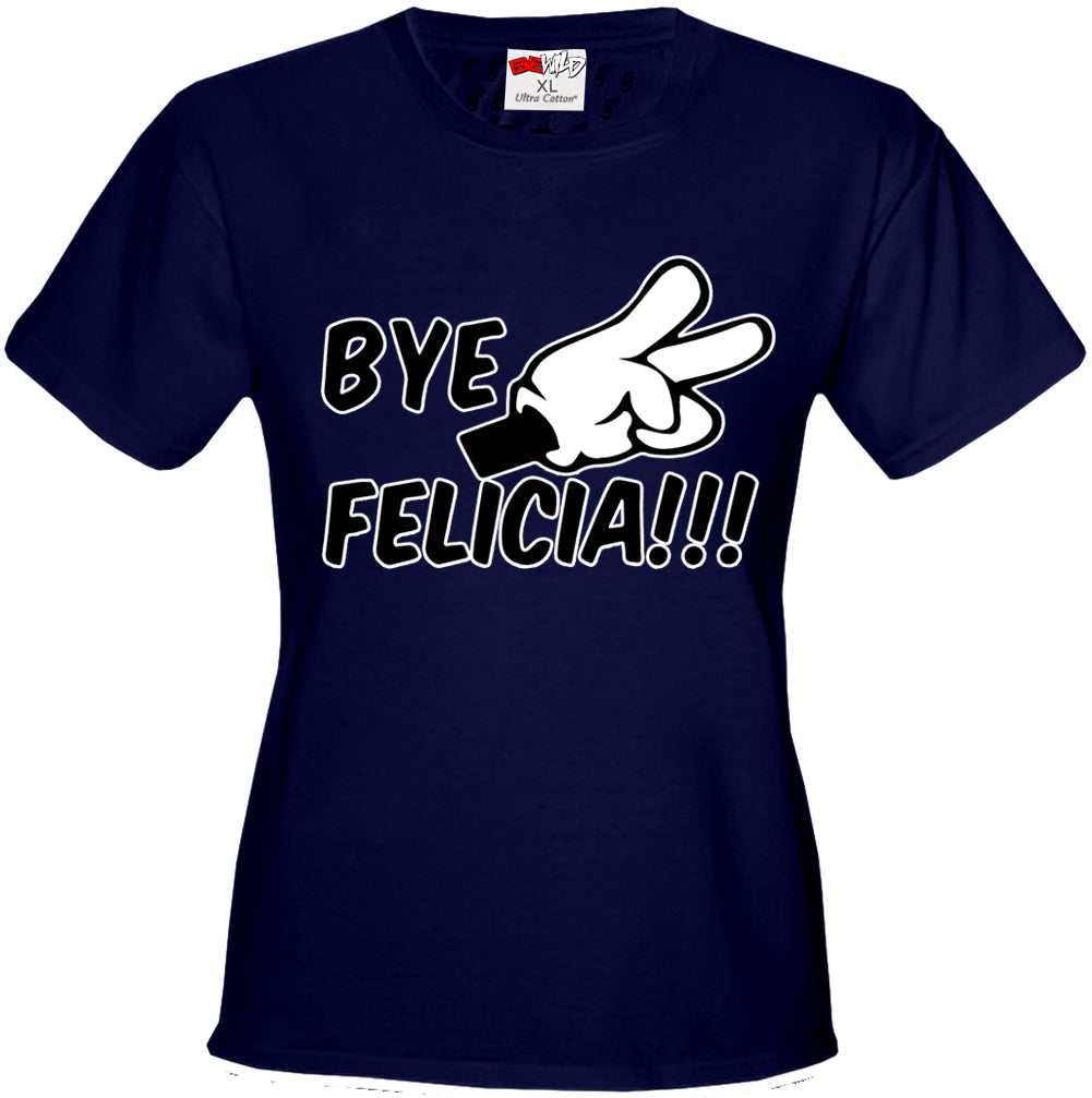 Bye Felicia Quote from Friday Girls T-shirt