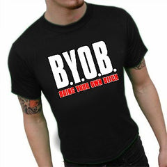 BYOB Bring Your Own Bitch T-Shirt