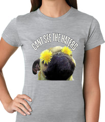 Can't See The Haters Funny Pug Ladies T-shirt