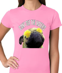 Can't See The Haters Funny Pug Ladies T-shirt