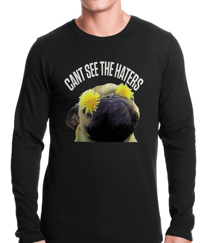 Can't See The Haters Funny Pug Thermal Shirt