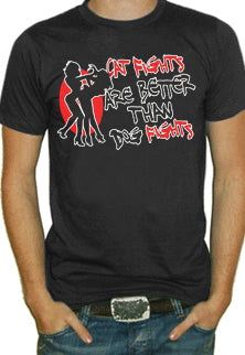 Cat Fights Are Better T-Shirt