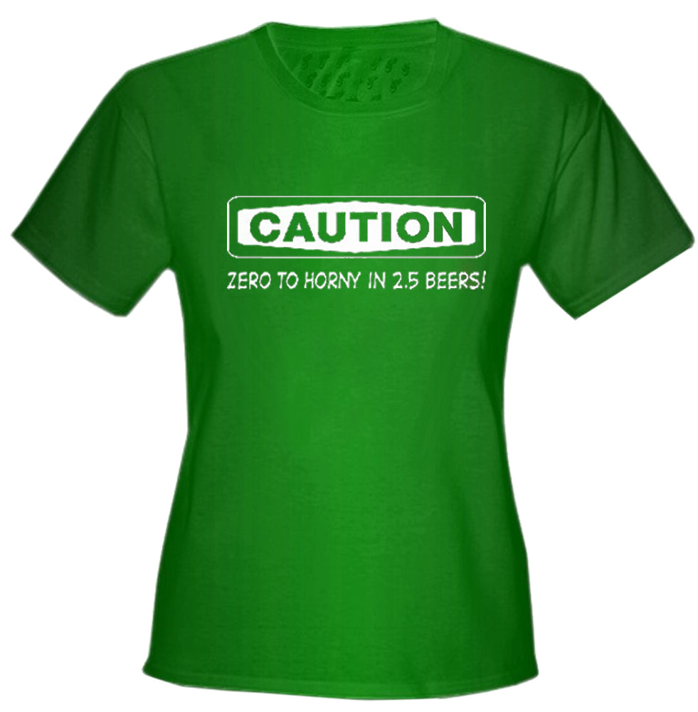 Caution: Zero To Horny Girls T-Shirt