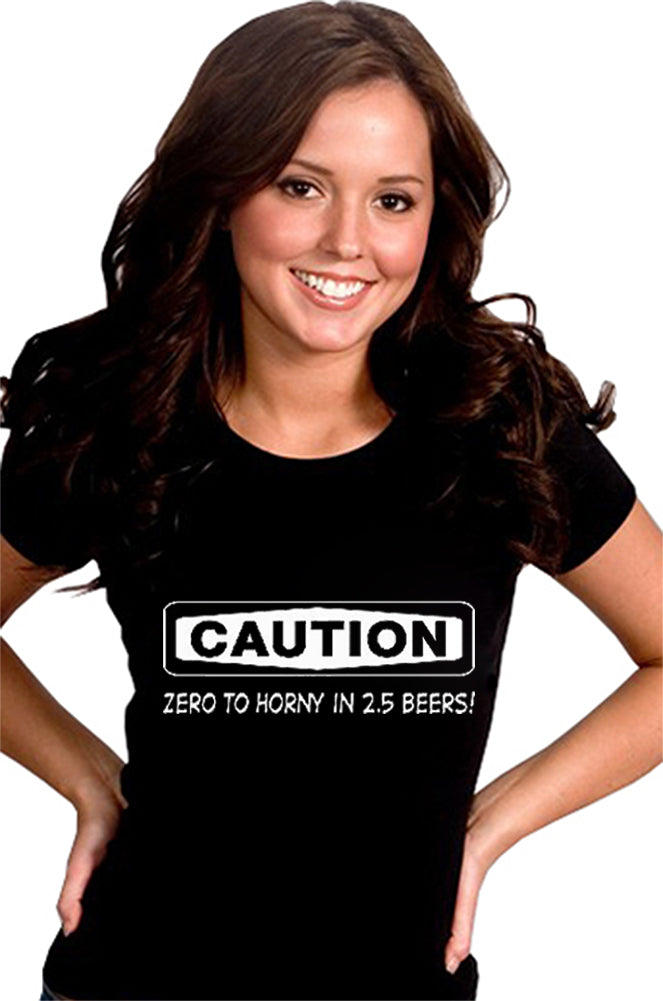 Caution: Zero To Horny Girls T-Shirt