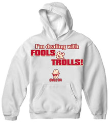 Charlie Says - I'm Dealing With Fools & Trolls Hoodie