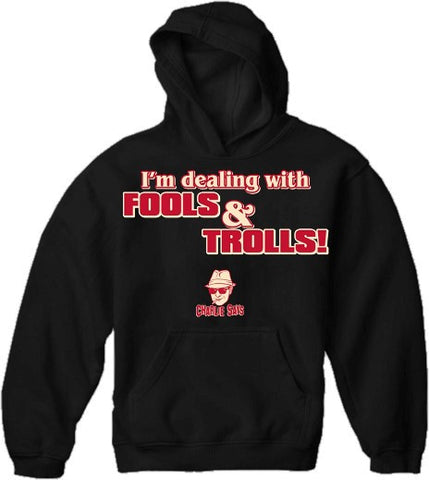 Charlie Says - I'm Dealing With Fools & Trolls Hoodie