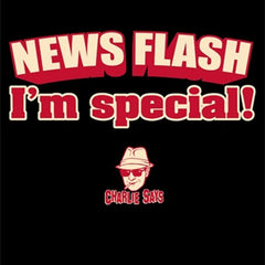 Charlie Says - News Flash I'm Special! Hoodie