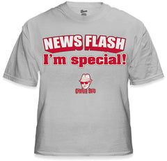 Charlie Says - News Flash I'm Special! T-Shirt