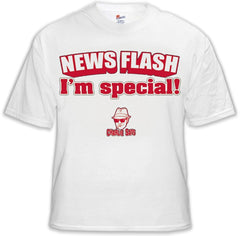 Charlie Says - News Flash I'm Special! T-Shirt