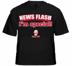 Charlie Says - News Flash I'm Special! T-Shirt