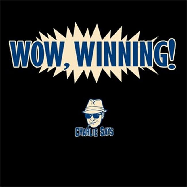 Charlie Says Shirts - Wow, Winning! Hoodie