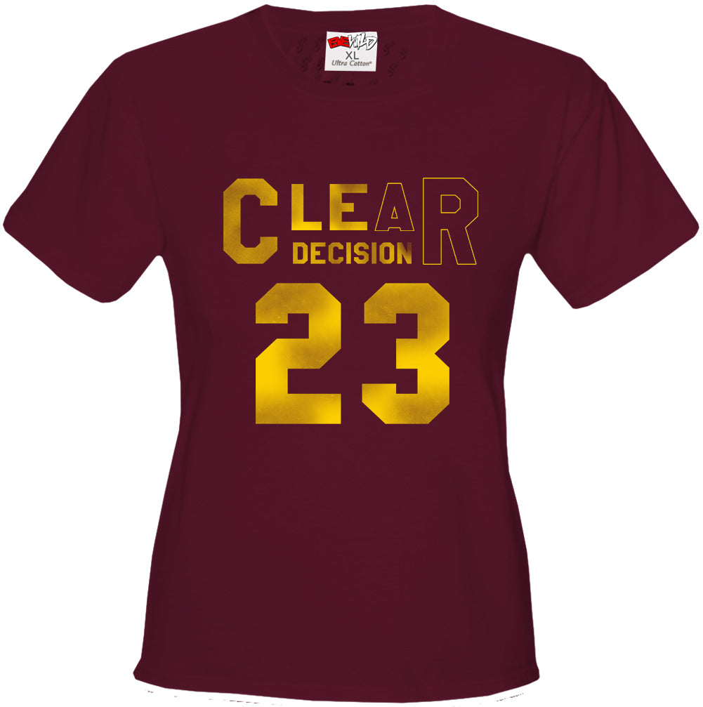 CLEar Decision #23 Lebron Cleveland Girl's T-Shirt
