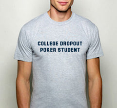 College Dropout Poker Student Men's T-Shirt