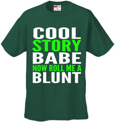Cool Story Babe... Now Roll Me A Blunt Men's T-Shirt