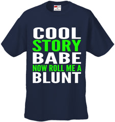 Cool Story Babe... Now Roll Me A Blunt Men's T-Shirt
