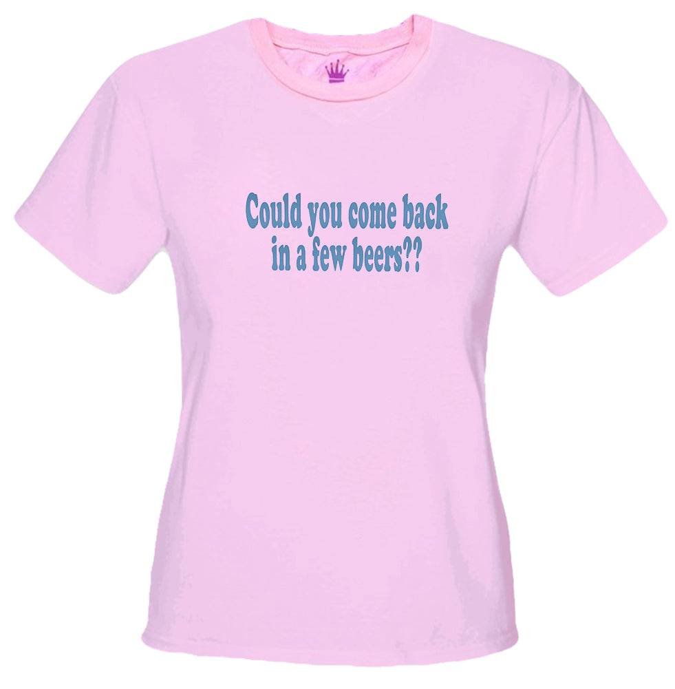 Could You Come Back Girls T-Shirt