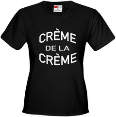 Crème De La Crème Girl's T-Shirt
