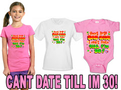 Dad Says I Can't Date Till I'm 30 Kids T-Shirt