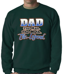 Dad The Man The Myth The Legend Adult Crewneck