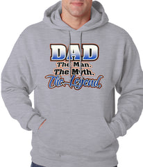 Dad The Man The Myth The Legend Adult Hoodie