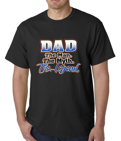 Dad The Man The Myth The Legend Mens T-shirt