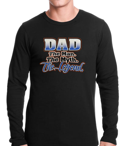 Dad The Man The Myth The Legend Thermal Shirt