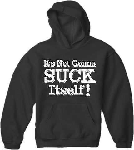 Dane Cook My Best Friends Girl Movie Hoodie - It's Not Gonna Suck Itself Hoodie