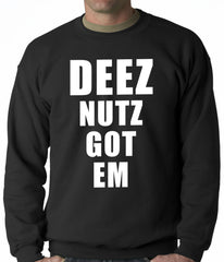 Deez Nutz Got Em Adult Crewneck