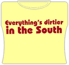 Dirtier In The South GirlsT-Shirt