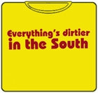 Dirtier In The South T-Shirt