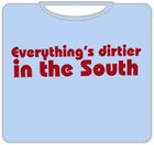 Dirtier In The South T-Shirt