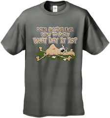 Does Anyone Else Want To Know What Day It Is? Hump Day Men's T-Shirt