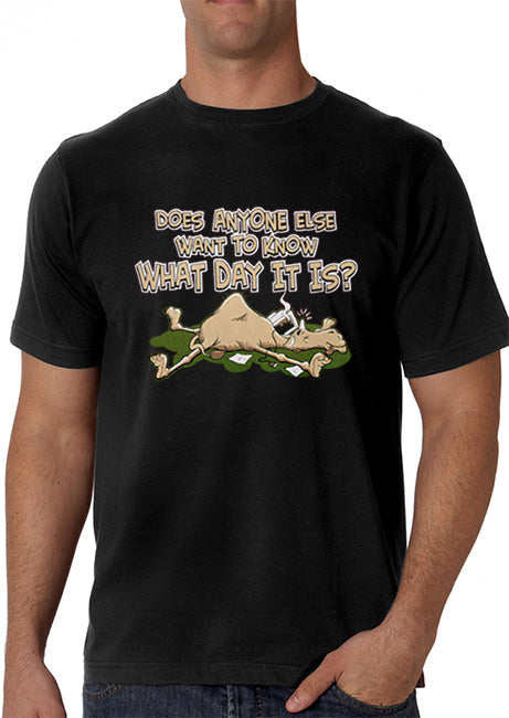 Does Anyone Else Want To Know What Day It Is? Hump Day Men's T-Shirt 