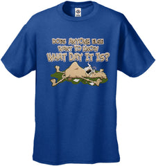 Does Anyone Else Want To Know What Day It Is? Hump Day Men's T-Shirt