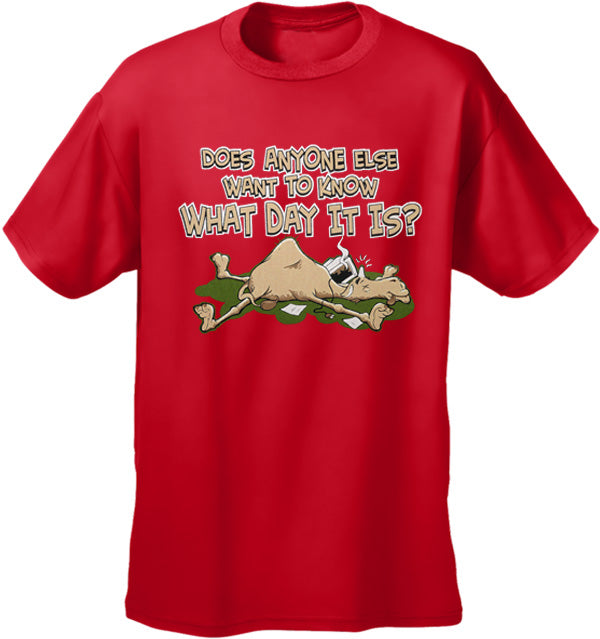 Does Anyone Else Want To Know What Day It Is? Hump Day Men's T-Shirt