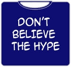 Don't Believe The Hype T-Shirt