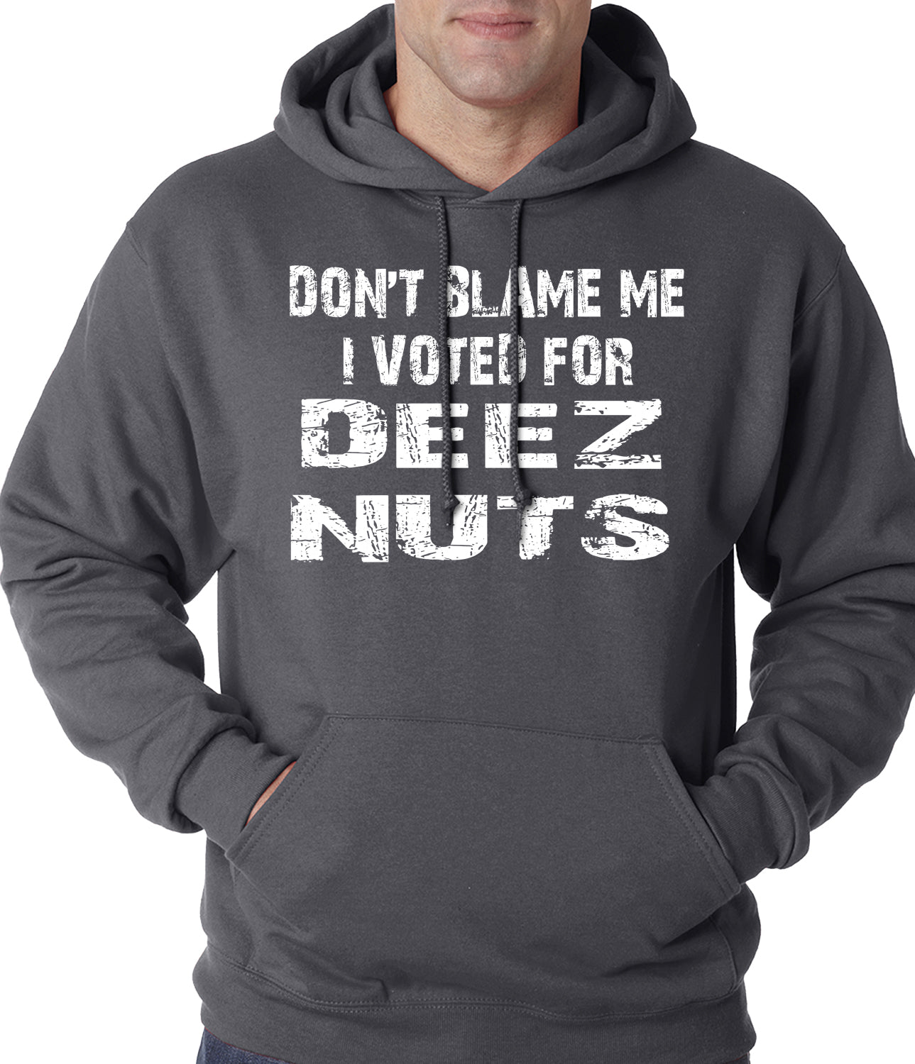Don't Blame Me, I Voted For Deez Nuts Adult Hoodie