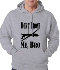 Don't Drone Me, Bro Adult Hoodie