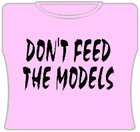 Don't Feed The Models Girls T-Shirt