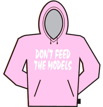 Don't Feed The Models Hoodie
