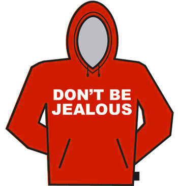 Dont Be Jealous Hoodie