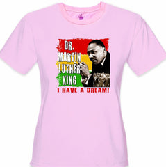 Dr. Martin Luther King I Have A Dream Girl's T-Shirt