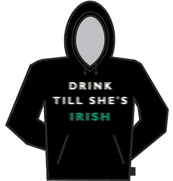 Drink Till She's Irish Hoodie