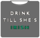 Drink Till She's Irish Mens T-Shirt