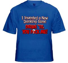 Drink Till You Fu*k Me T-Shirt