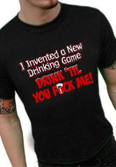 Drink Till You Fu*k Me T-Shirt