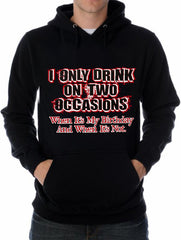 Drinking Hoodies - I Only Drink On Two Occasions Adult Hoodie
