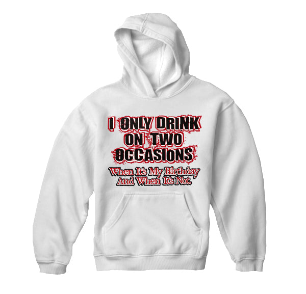 Drinking Hoodies - I Only Drink On Two Occasions Adult Hoodie
