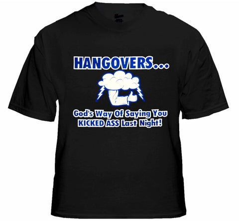 Drinking Tees - Hangovers You Kicked Ass Last Night T-Shirt
