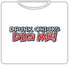 Drunk Chicks Dig Me Mens T-Shirt